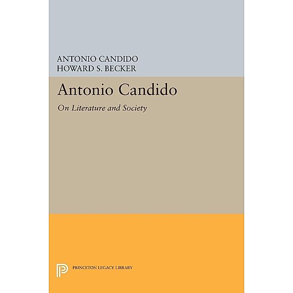 Antonio Candido / Princeton Legacy Library Bd.295, Antonio Candido