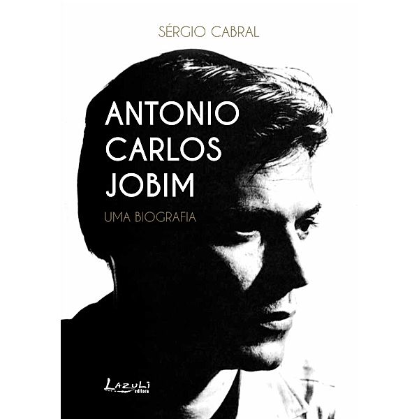 Antonio Carlos Jobim, Sérgio Cabral