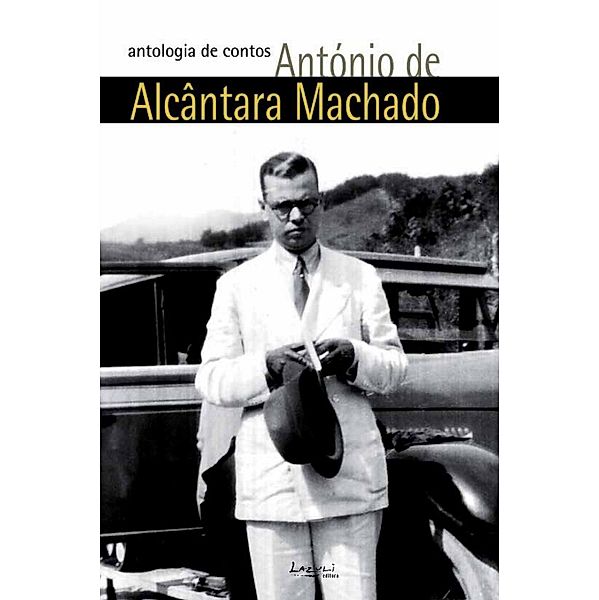 António de Alcântara Machado: antologia de contos, António de Alcântara Machado