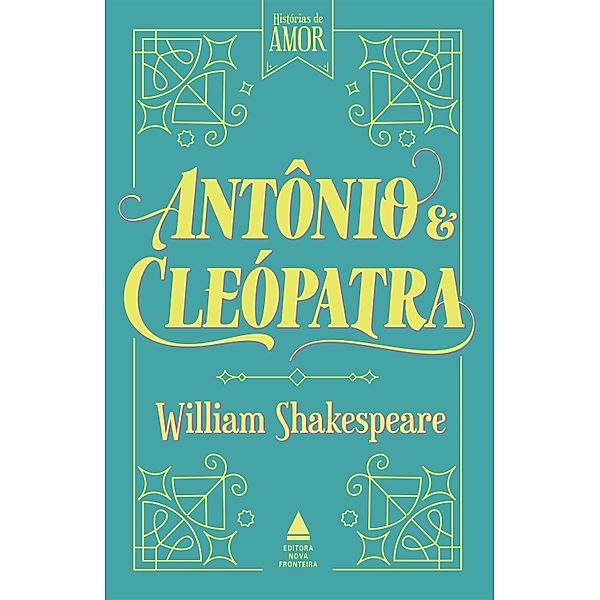 Antônio e Cleópatra / Coleção Histórias de amor, William Shakespeare