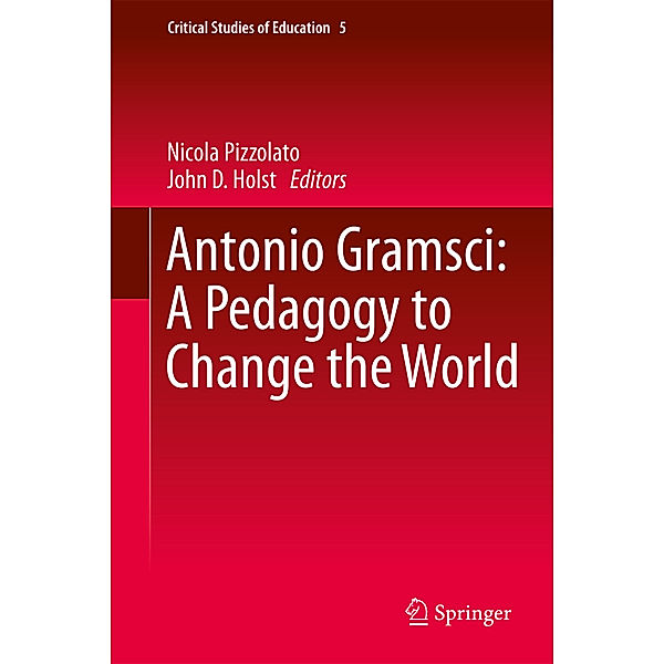 Antonio Gramsci: A Pedagogy to Change the World