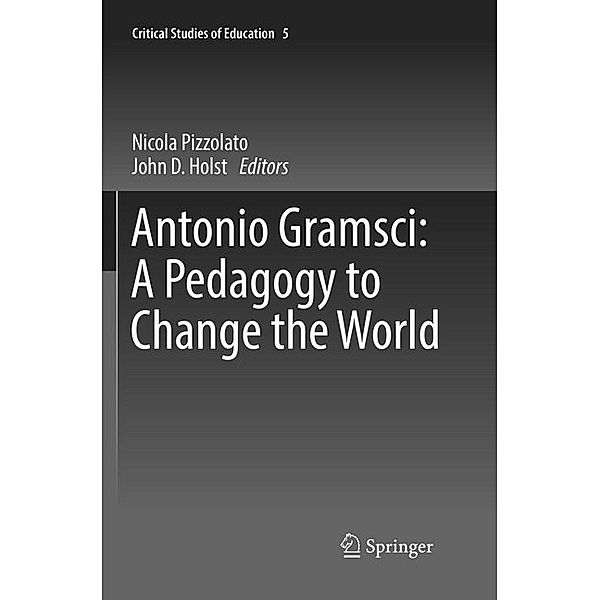 Antonio Gramsci: A Pedagogy to Change the World