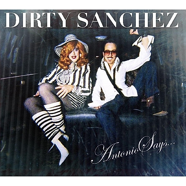 Antonio Says, Dirty Sanchez