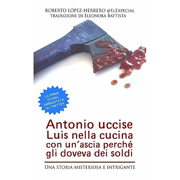 Antonio Uccise Luis Nella Cucina Con Un'Ascia Perché Gli Doveva Dei Soldi, Roberto López-Herrero