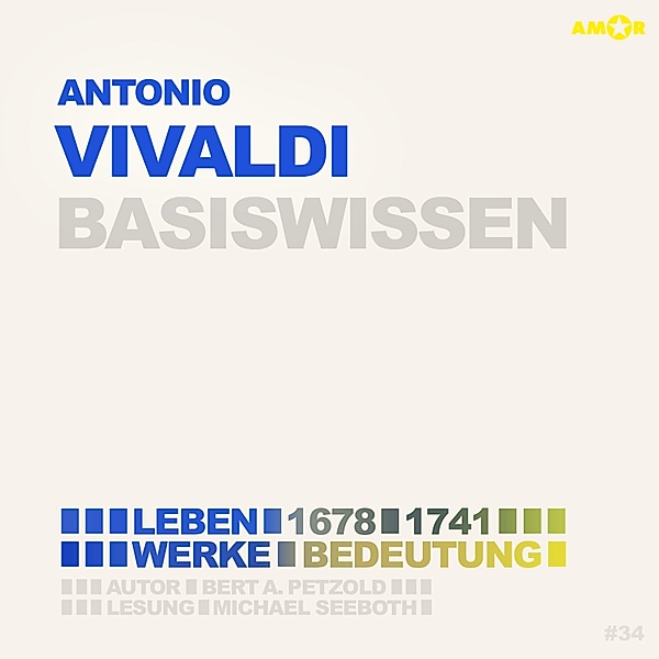 Antonio Vivaldi (1678-1741) - Leben, Werk, Bedeutung - Basiswissen, Bert Alexander Petzold
