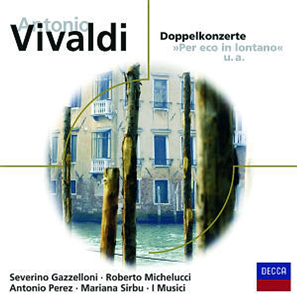 Antonio Vivaldi: Doppelkonzerte, Sverino, Gazzeloni, I Musici