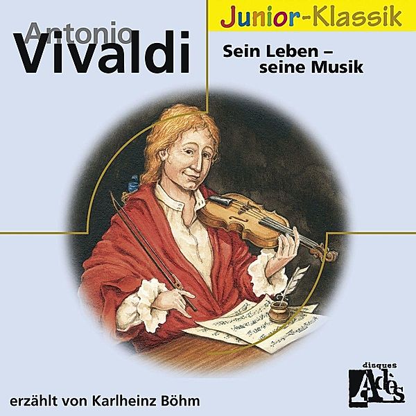 Antonio Vivaldi: Sein Leben - seine Musik - für Kinder erzählt von Karlheinz Böhm, Karlheinz Böhm