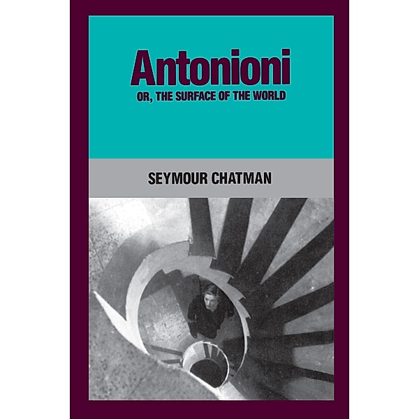 Antonioni, or, The Surface of the World, Seymour Chatman