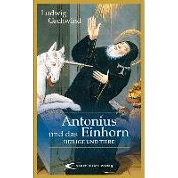 Antonius und das Einhorn, Ludwig Gschwind