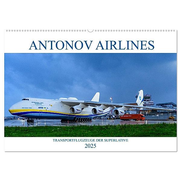 Antonov Airlines, Transportflugzeuge der Superlative (Wandkalender 2025 DIN A2 quer), CALVENDO Monatskalender, Calvendo, Wolfgang Simlinger