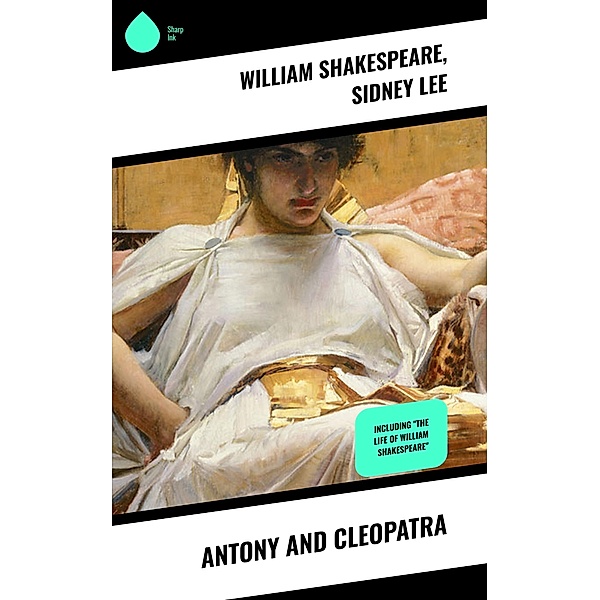 Antony and Cleopatra, William Shakespeare, Sidney Lee