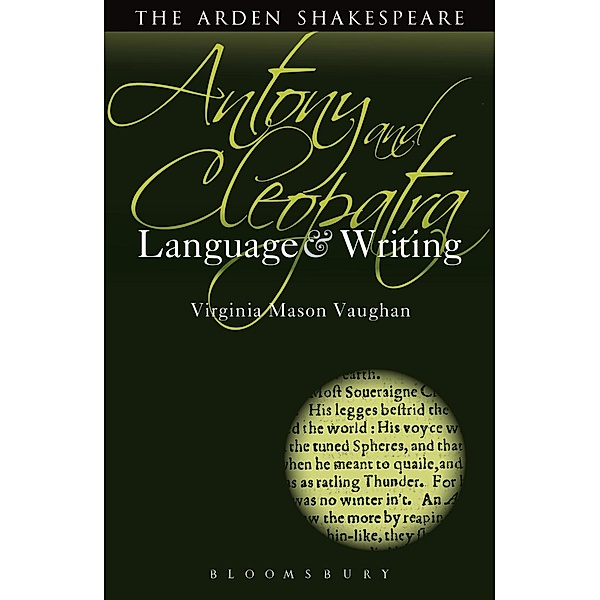 Antony and Cleopatra: Language and Writing, Virginia Mason Vaughan