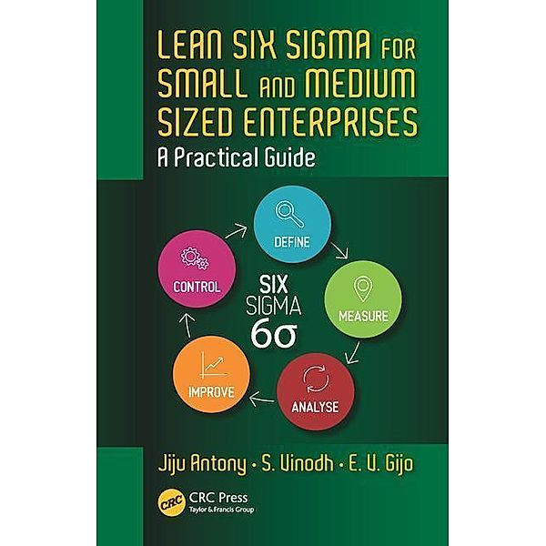 Antony, J: Lean Six Sigma for Small/Medium Enterprises, Jiju Antony, S. Vinodh, E. V. Gijo