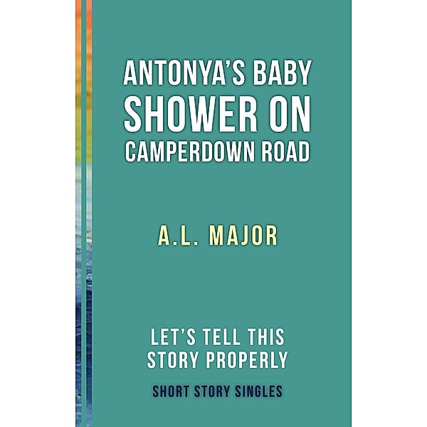 Antonya's Baby Shower on Camperdown Road / Dundurn Press, A. L. Major