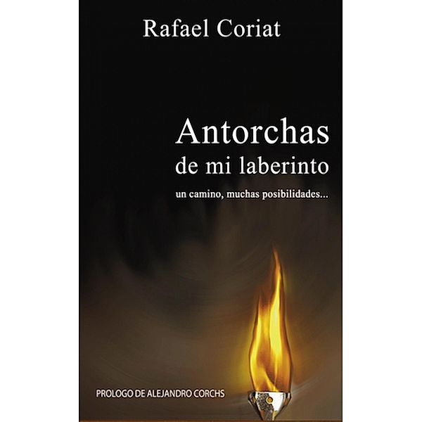 Antorchas de mi Laberinto, Rafael Coriat