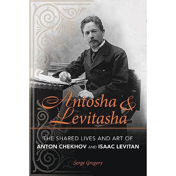 Antosha and Levitasha / NIU Series in Slavic, East European, and Eurasian Studies, Serge Gregory