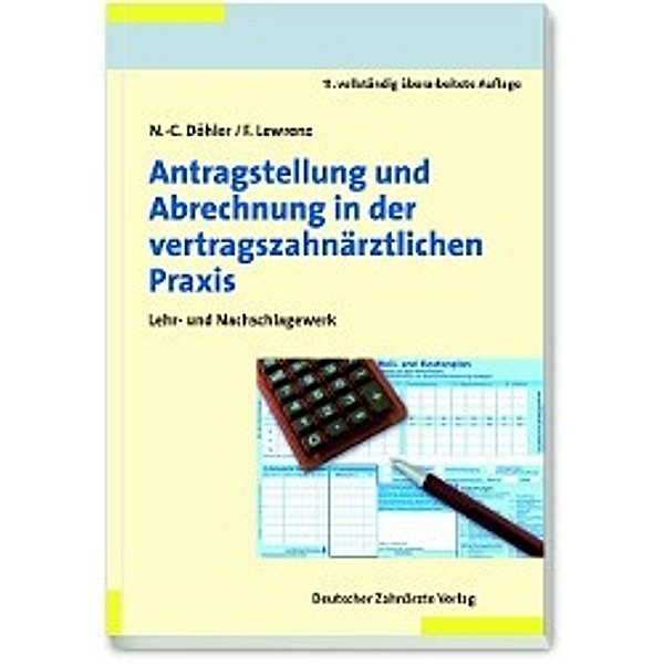 Antragstellung und Abrechnung in der vertragszahnärztlichen Praxis, Nicol-Curt Döhler, Frank Lewrenz