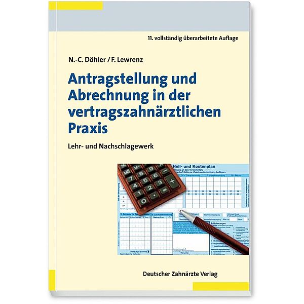 Antragstellung und Abrechnung in der vertragszahnärztlichen Praxis, Frank Lewrenz, Nicol-Curt Döhler