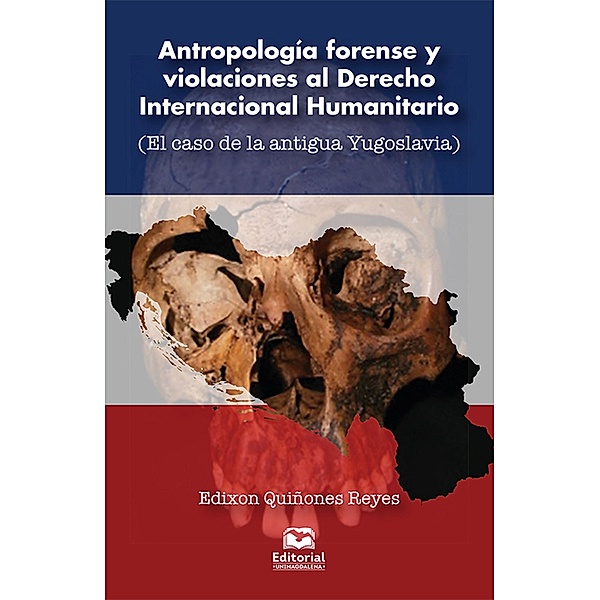 Antropología forense y violaciones al Derecho Internacional Humanitario, Edixon Quiñones Reyes