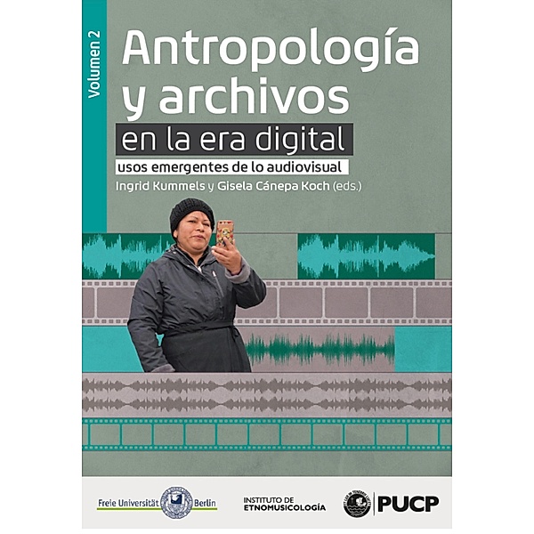 Antropología y archivos en la era digital: usos emergentes de lo audiovisual. vol.2