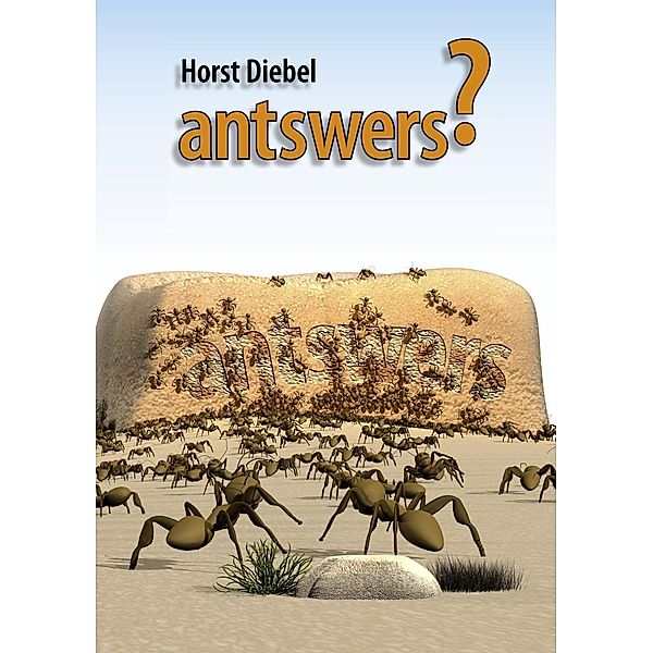 antswers, Horst Diebel