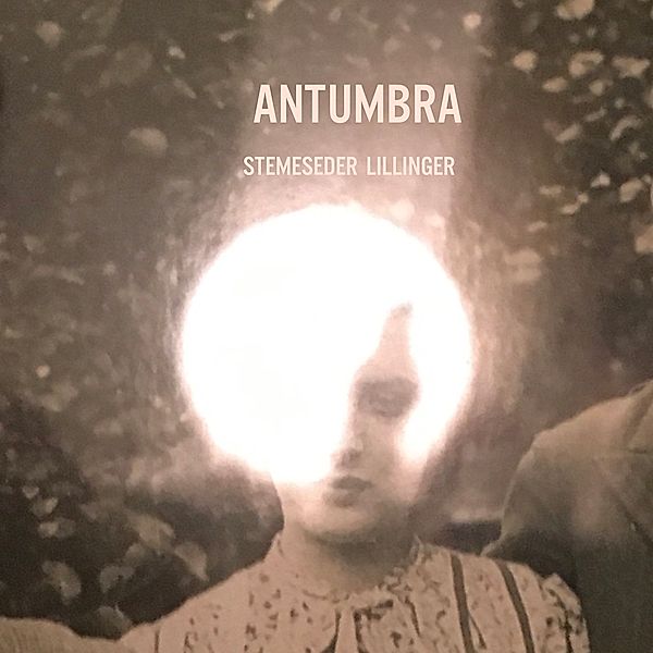 Antumbra(Cd), Stemeseder Lillinger