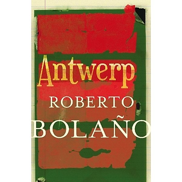 Antwerp, Roberto Bolano