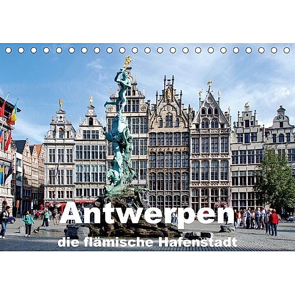 Antwerpen, die flämische Hafenstadt (Tischkalender 2017 DIN A5 quer), Elke Krone