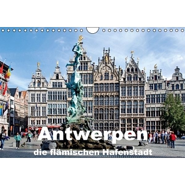 Antwerpen, die flämische Hafenstadt (Wandkalender 2015 DIN A4 quer), Elke Krone