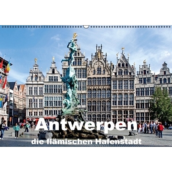 Antwerpen, die flämische Hafenstadt (Wandkalender 2015 DIN A2 quer), Elke Krone