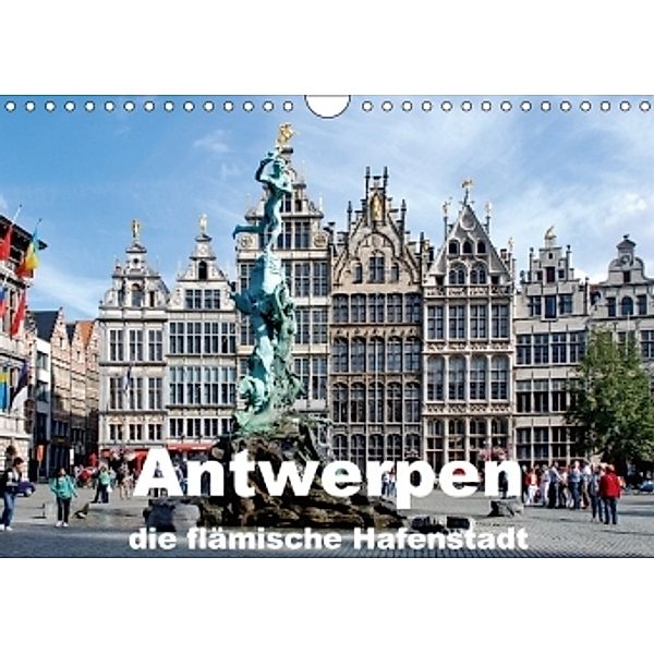 Antwerpen, die flämische Hafenstadt (Wandkalender 2017 DIN A4 quer), Elke Krone