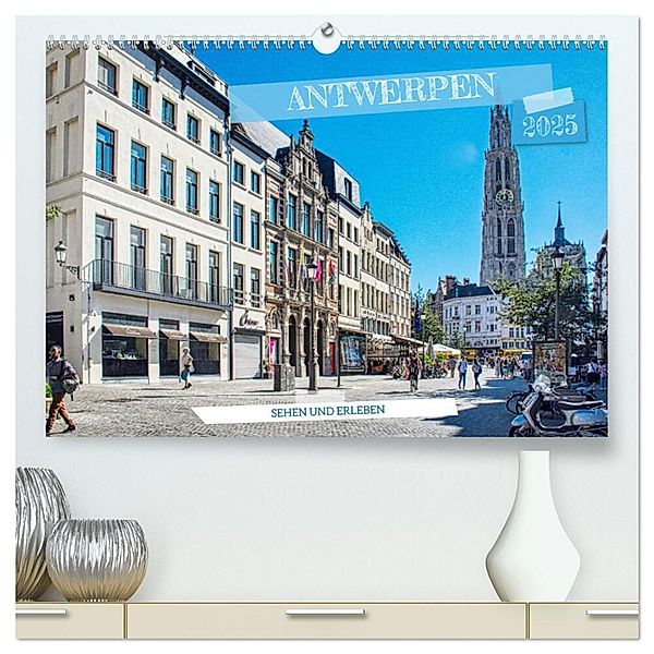 Antwerpen - sehen und erleben (hochwertiger Premium Wandkalender 2025 DIN A2 quer), Kunstdruck in Hochglanz, Calvendo, Thomas Bartruff