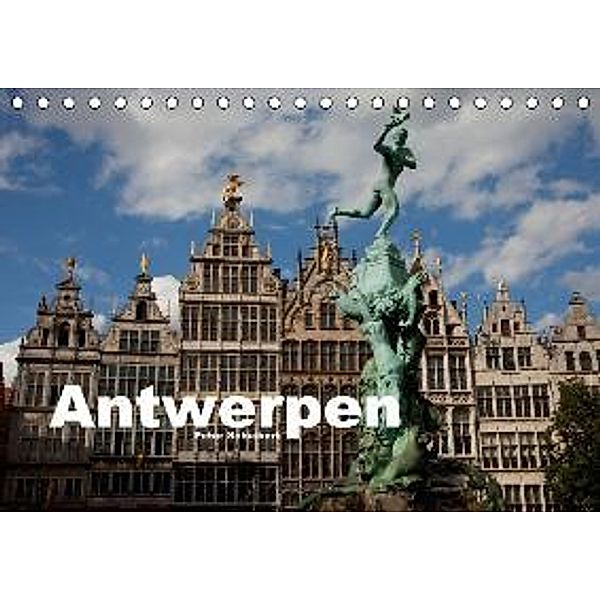 Antwerpen (Tischkalender 2015 DIN A5 quer), Peter Schickert
