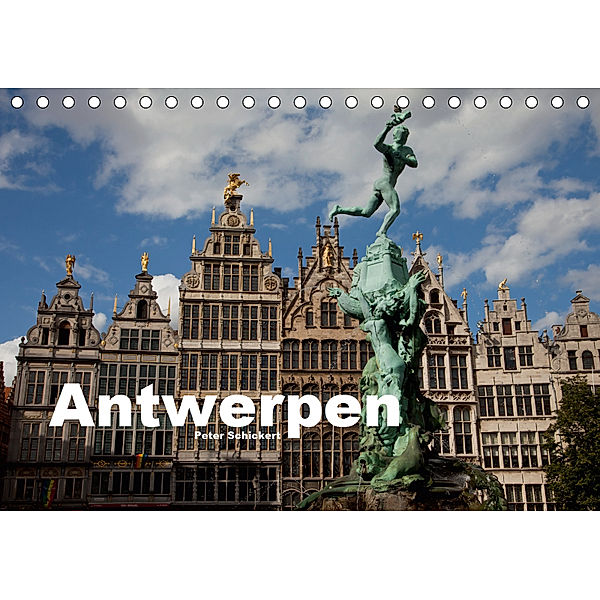 Antwerpen (Tischkalender 2019 DIN A5 quer), Peter Schickert