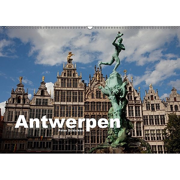 Antwerpen (Wandkalender 2018 DIN A2 quer), Peter Schickert