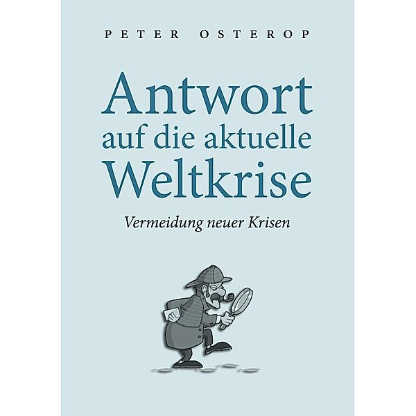 Antwort auf die aktuelle Weltkrise, Peter Osterop