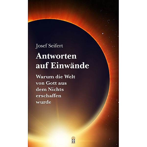 Antworten auf Einwände, Josef Seifert