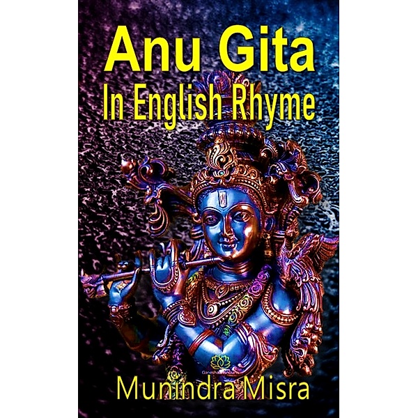 Anu Gita / Gita in English Rhyme Bd.21, Munindra Misra