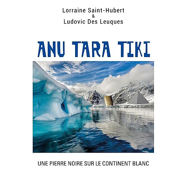 Anu Tara Tiki / Librinova, Saint-Hubert Lorraine SAINT-HUBERT
