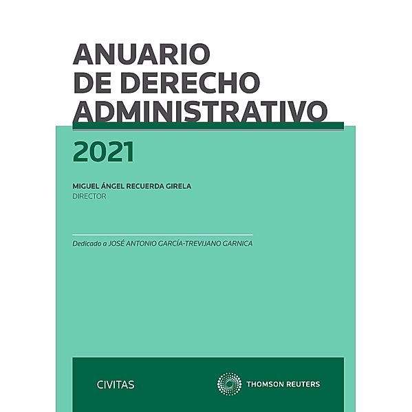 Anuario de Derecho Administrativo 2021 / Estudios y Comentarios de Civitas, Miguel Ángel Recuerda Girela