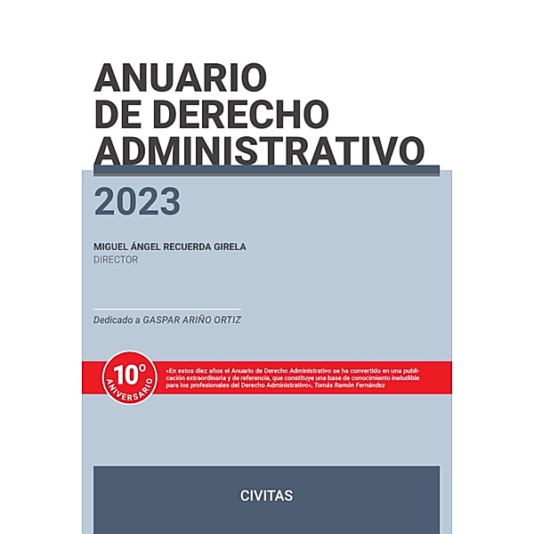 Anuario de Derecho Administrativo 2023 / Estudios y Comentarios de Civitas, Miguel Ángel Recuerda Girela