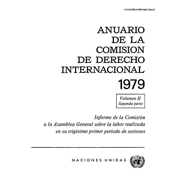Anuario de la Comisión de Derecho Internacional: Anuario de la Comisión de Derecho Internacional 1979, Vol.II, Part 2
