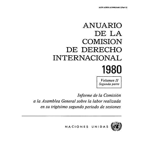 Anuario de la Comisión de Derecho Internacional: Anuario de la Comisión de Derecho Internacional 1980, Vol.II, Part 2