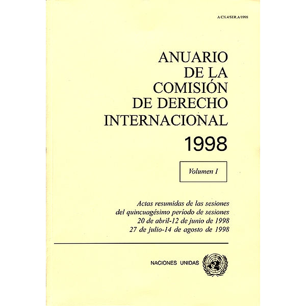 Anuario de la Comisión de Derecho Internacional: Anuario de la Comisión de Derecho Internacional 1998, Vol.I