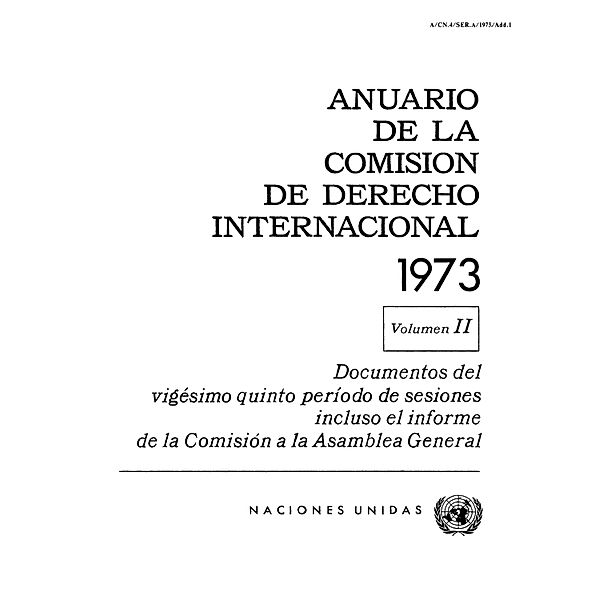 Anuario de la Comisión de Derecho Internacional: Anuario de la Comisión de Derecho Internacional 1973, Vol.II