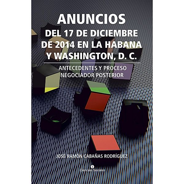 Anuncios del 17 de diciembre de 2014 en La Habana y Washington, D. C., José Ramón Cabañas Rodríguez