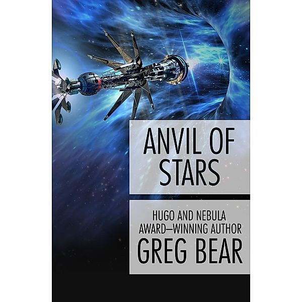Anvil of Stars / Forge of God, Greg Bear