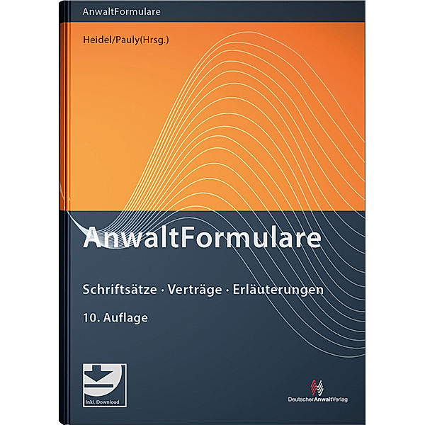 AnwaltFormulare, Wolfgang Werber, Katja Schmitz, Wolfgang Walchner, Wolfgang Würfel, Ursula Mittelmann, Irini Ahouzaridi, Peter Heid, Thilo Klingbeil, Hansjörg Melchinger, Wolfgang Arens, Andreas Geiger, Hubert Valder, Christel von der Decken, LL.M., Michael Bühler, Hubert W. van Bühren, Thomas Heidel