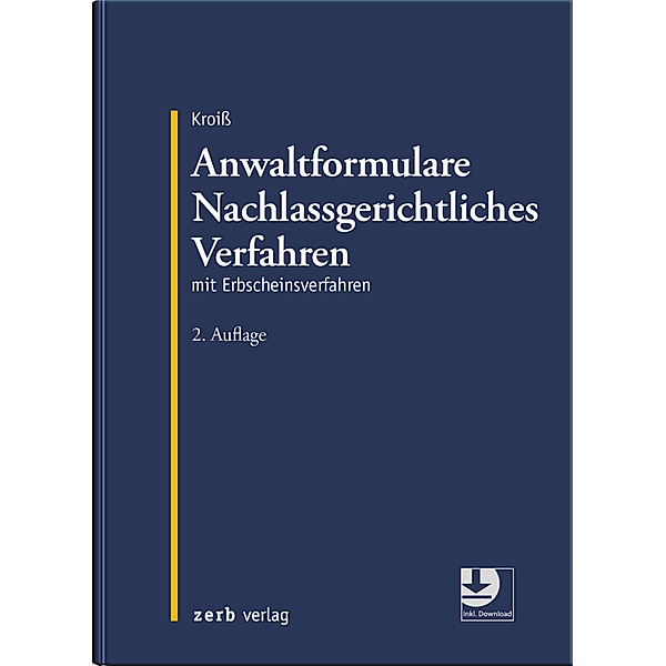 Anwaltformulare Nachlassgerichtliches Verfahren, Ludwig Kroiß