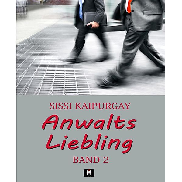Anwalts Liebling Band 2 / Anwalts Liebling Bd.2, Sissi Kaipurgay